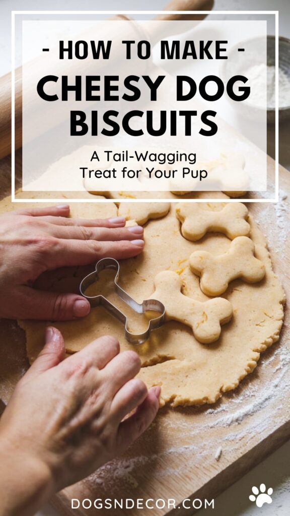 A Pinterest Pin that shows a close-up top-down view shows hands rolling out dough on a floured butcher block, using a bone-shaped cookie cutter for homemade dog biscuits. With bold text overlay that reads How To Make Cheesy Dog Biscuits